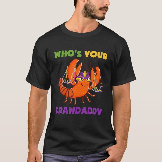 Who's Your Crawfish Daddy Funny Mardi Gras Carniva T Shirt (Framsida)