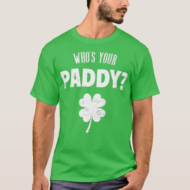 Whos Your Paddy  St Patricks Day T Shirt (Framsida)