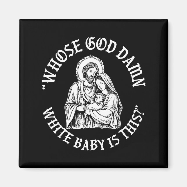 Whose God White Baby Is This Funny Christmas  Magnet (Framsidan)