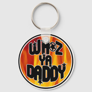 WHOZ YA DADDY Keychain! Nyckelring