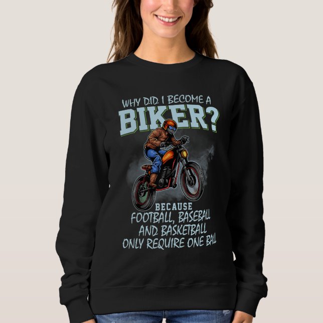 Why Did I Become A Biker Football Baseball And Bas T Shirt (Framsida)
