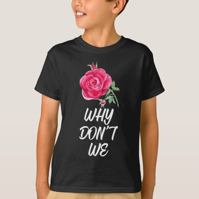 Why Dont We Rose  T Shirt (Framsida)