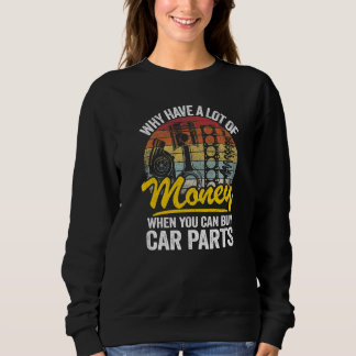 Why Have A Lot Of Money When You Can Buy Car Parts T Shirt