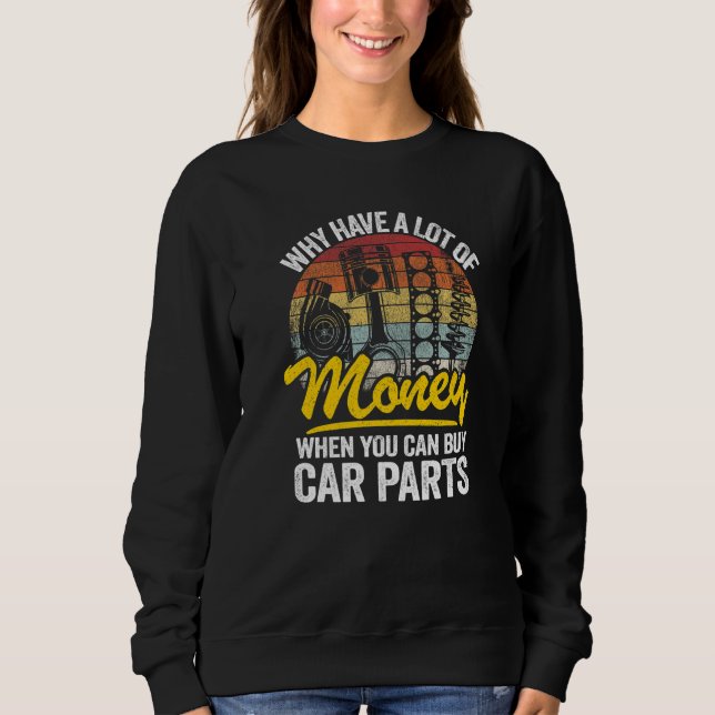 Why Have A Lot Of Money When You Can Buy Car Parts T Shirt (Framsida)