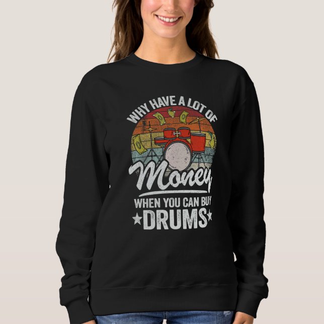 Why Have A Lot Of Money When You Can Buy Drums Dru T Shirt (Framsida)