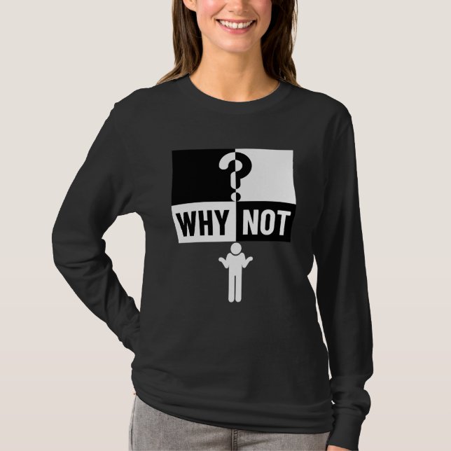 why not WN01A ❓   T Shirt (Framsida)