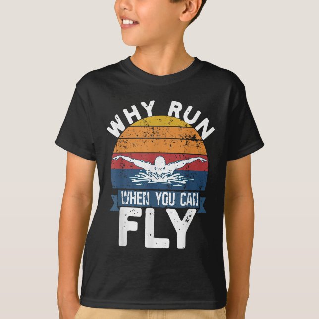 Why Run When You Can Fly Butterfly Stroke Swim Tea T Shirt (Framsida)