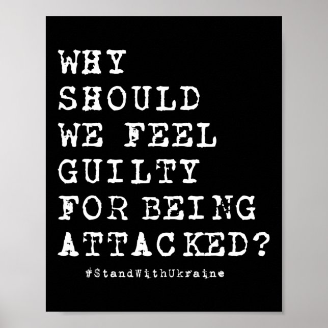 Why Should We Feel Guilty For Being Attacked Anti  Poster (Framsidan)