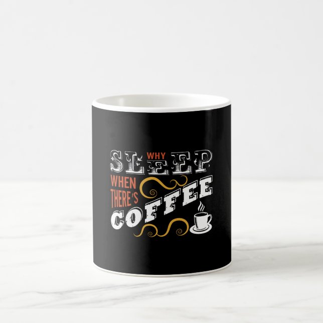 Why Sleep when there's Coffee Kaffemugg (Center)