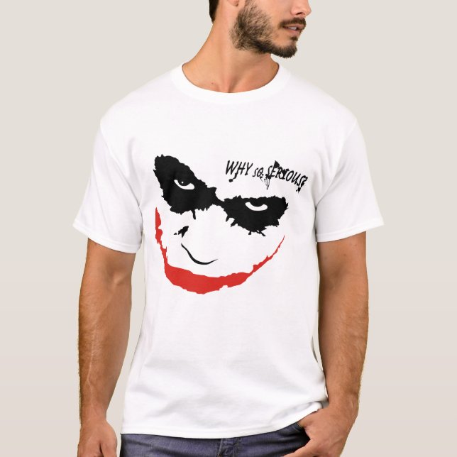 WHY SO SERIOUS? T SHIRT (Framsida)