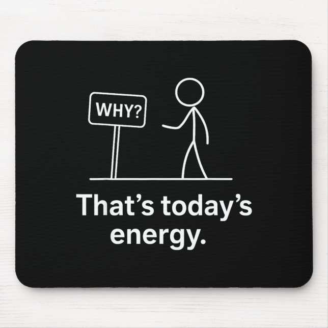 Why_ – That’s Today’s Energy Sarcastic Meme  Musmatta (Framsidan)