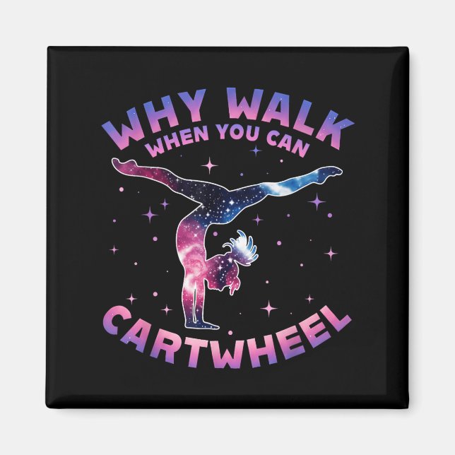 Why Walk When You Can Cartwheel Gymnast Gymnastic  Magnet (Framsidan)