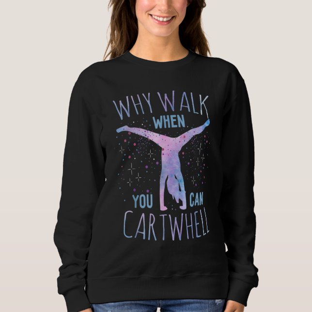 Why Walk When You Can Cartwheel Gymnast Gymnastic  T Shirt (Framsida)