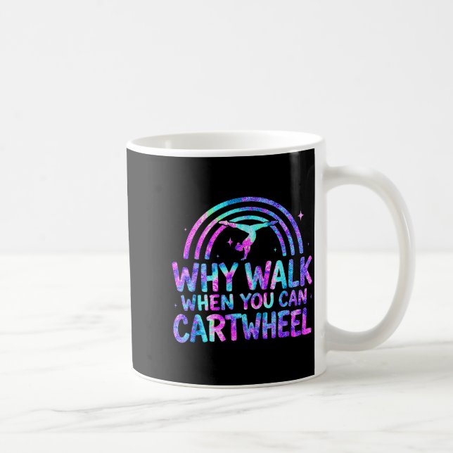 Why Walk When You Can Cartwheel Gymnastics Gymnast Kaffemugg (Höger)