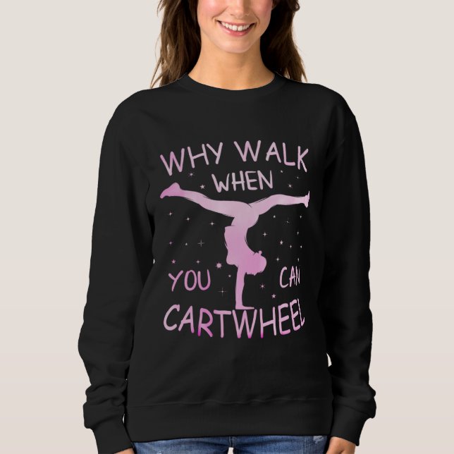 Why Walk When You Can Cartwheel Pastel Gymnastic G T Shirt (Framsida)