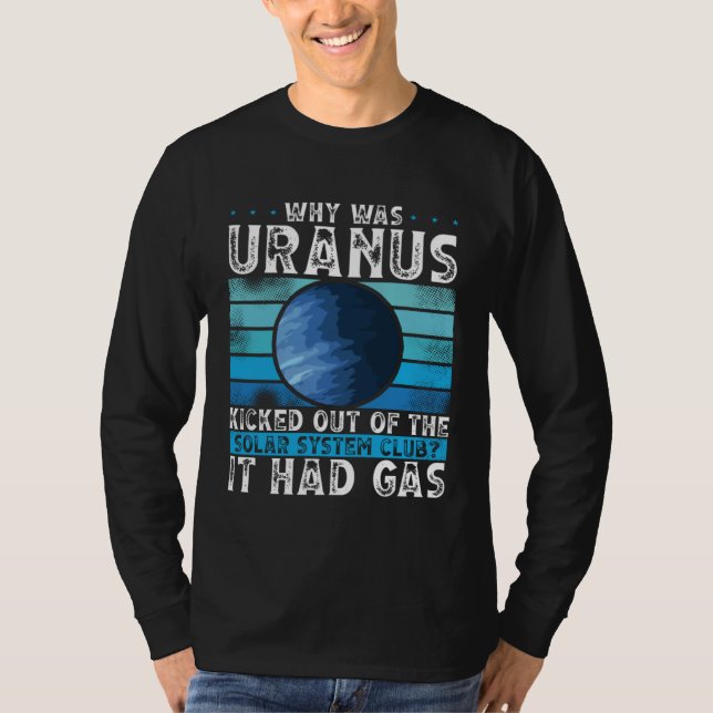 Why Was Uranus Kicked Out Of The Solar System Spac T Shirt (Framsida)