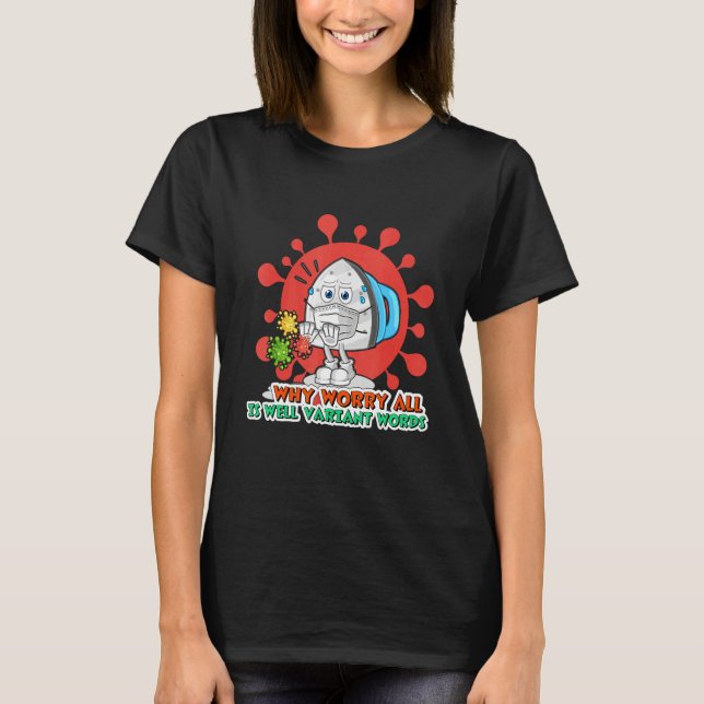 Why Worry All Is Well Variant Words 4 T Shirt (Framsida)