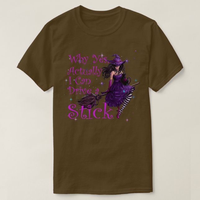 Why Yes Actually I Can Drive a Stick Funny Hallowe T Shirt (Design framsida)