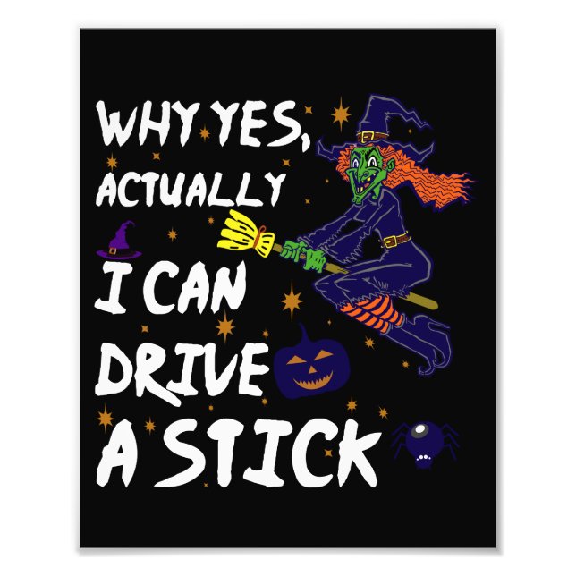 Why Yes Actually I Can Drive A Stick Funny Witch Fototryck (Framsidan)