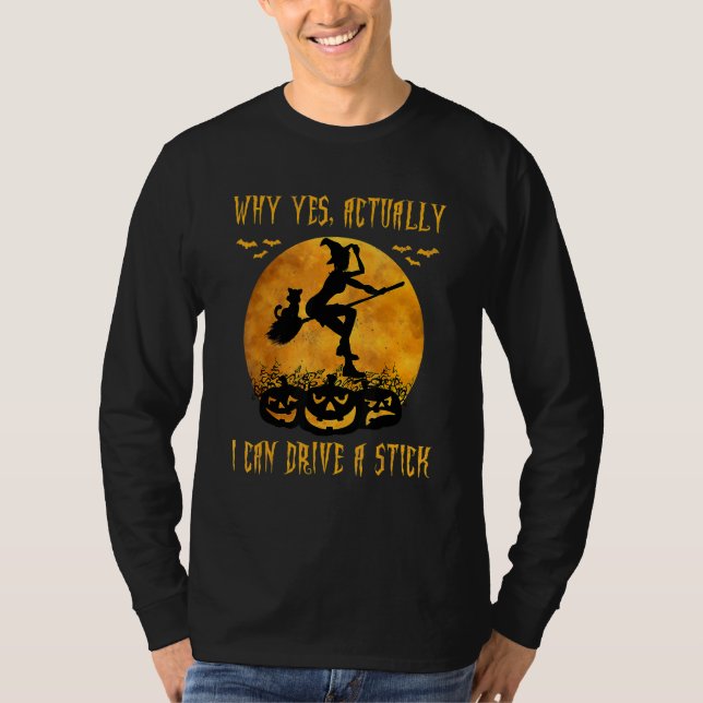 Why Yes Actually I Can Drive a Stick  Halloween Wi T Shirt (Framsida)