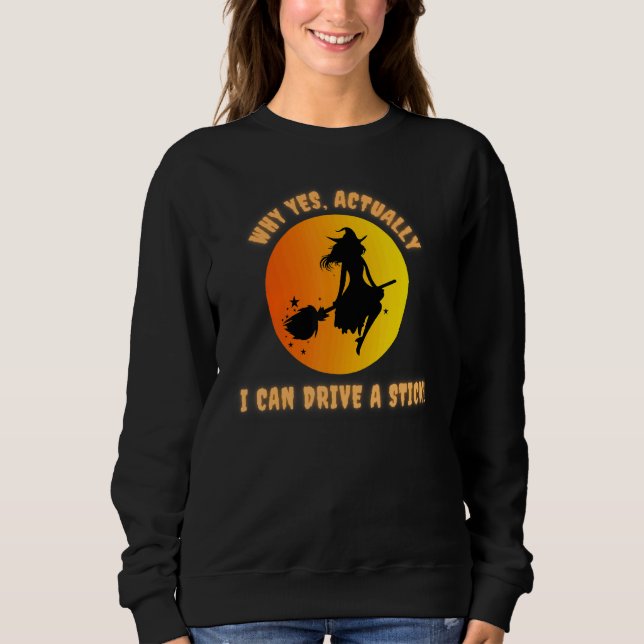 WHY YES ACTUALLY I CAN DRIVE A STICK  HALLOWEEN WI T SHIRT (Framsida)