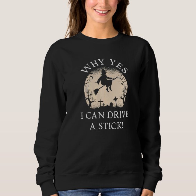 Why Yes Actually I Can Drive A Stick  Halloween Wi T Shirt (Framsida)