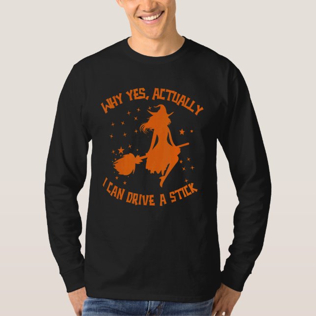 Why Yes Actually I Can Drive A Stick Halloween Wit T Shirt (Framsida)