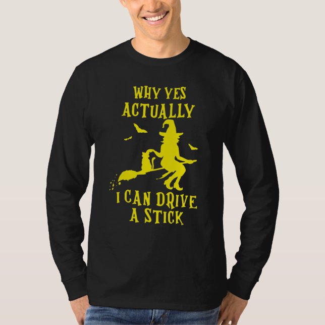Why Yes Actually I Can Drive A Stick Halloween Wit T Shirt (Framsida)