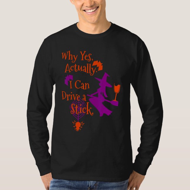 Why Yes Actually I Can Drive a Stick Halloween Wit T Shirt (Framsida)