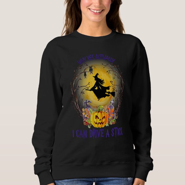 Why Yes Actually I Can Drive A Stick Happy Hallowe T Shirt (Framsida)