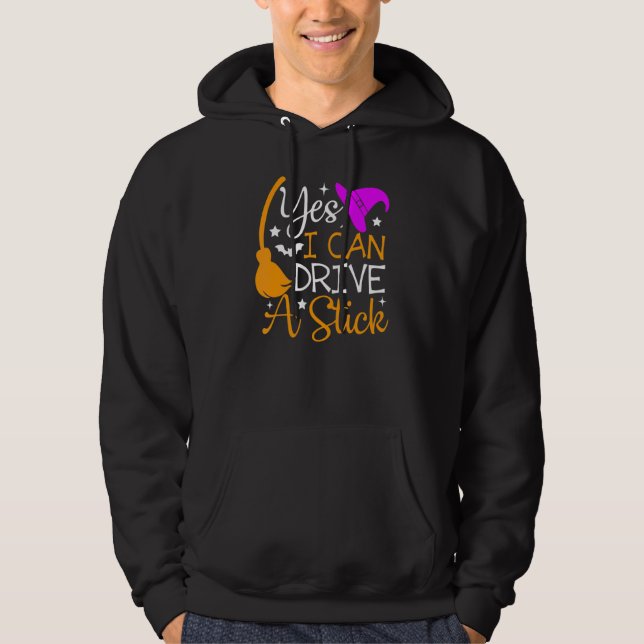 Why Yes I Can Drive A Stick   Halloween Witch Hoodie (Framsida)
