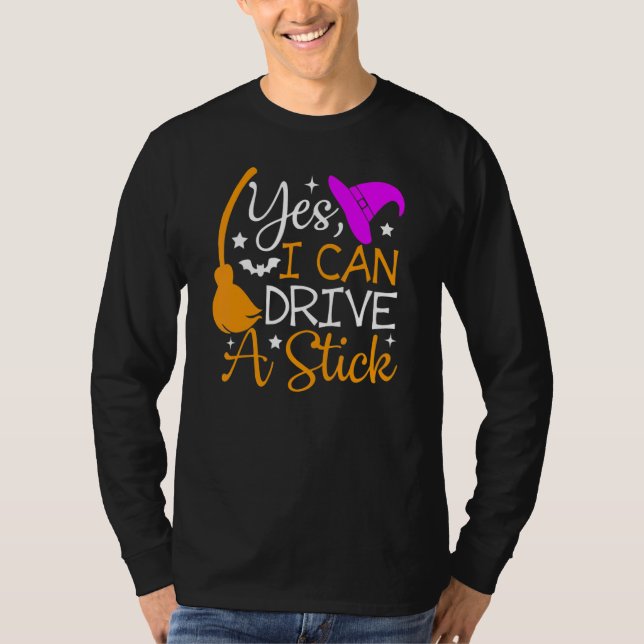 Why Yes I Can Drive A Stick   Halloween Witch T Shirt (Framsida)