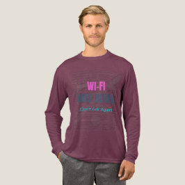 Wi-Fi var nere (fråga inte igen) T Shirt