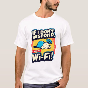Wi-Fi Woes: Lustigt "Blame My Wi-Fi" T-Shirt