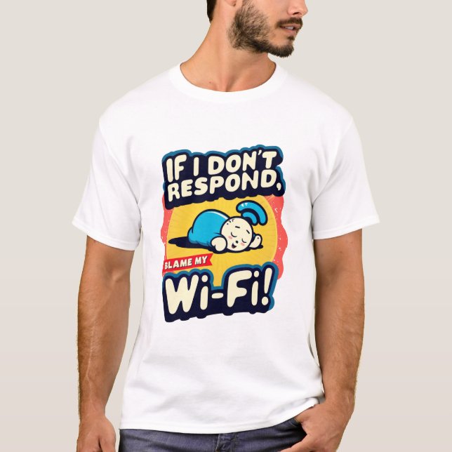 Wi-Fi Woes: Lustigt "Blame My Wi-Fi" T-Shirt (Framsida)