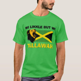 WI LIKKLE MEN WI TALLAWAH Jamaica T Shirt