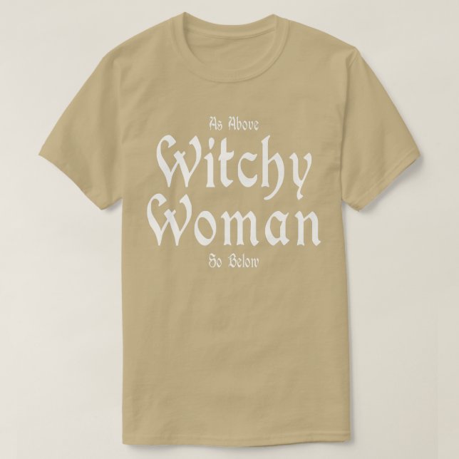 Wiccan Witchy Woman så här under T Shirt (Design framsida)