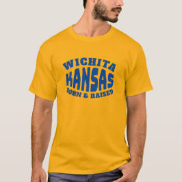 Wichita Kansas Born och Razed T-Shirt