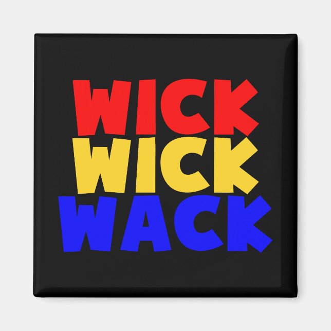 Wick Wick Wack Magnet (Framsidan)