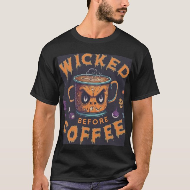 Wicked before Coffee T-Shirt Design. (Framsida)