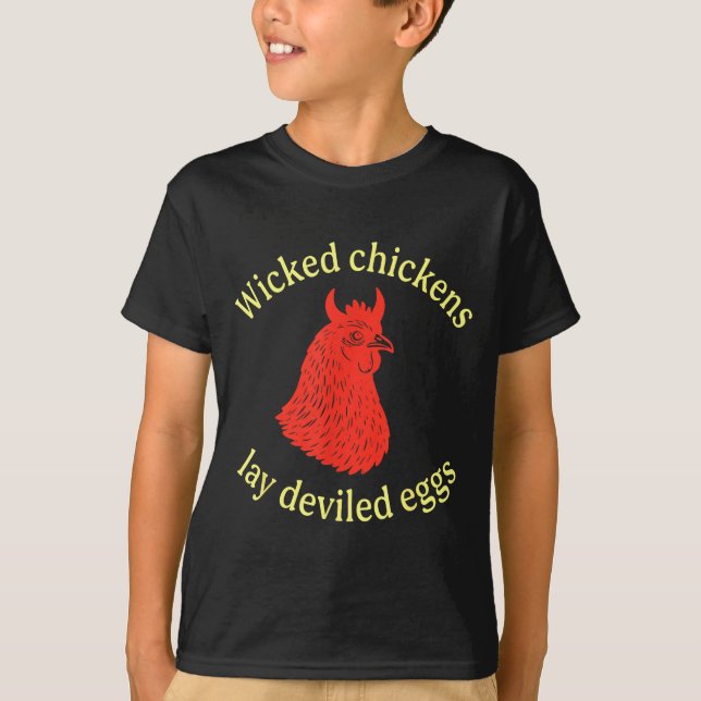 Wicked Chickens Lay Deviled Eggs  T Shirt (Framsida)