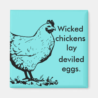 Wicked Chickens Magnet