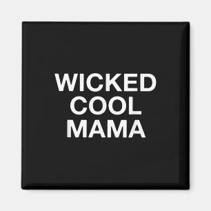 Wicked Coola Mamma Funny Mamma Magnet