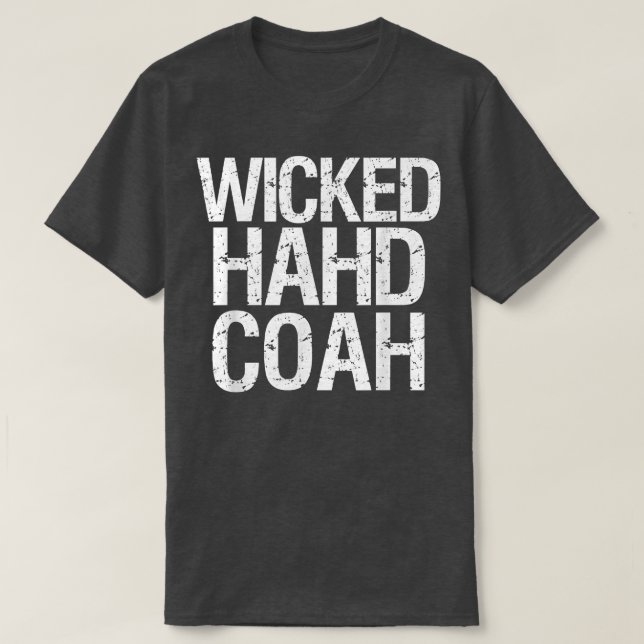 Wicked Hahd CoahFunny Boston Massachusetts Accent  T Shirt (Design framsida)