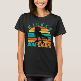 WICKED MAMMA-SAURS - MORS DAG T-REX DINO MAMMA T SHIRT