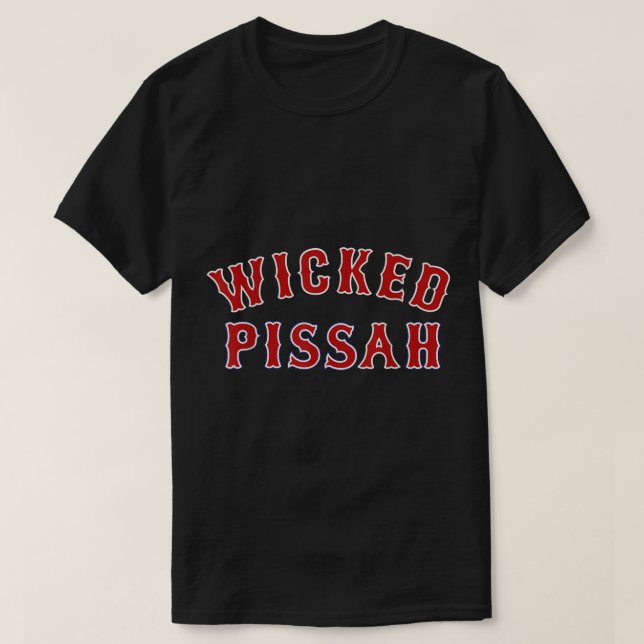 Wicked Pissah Funny Pisser Boston New England Sout T Shirt (Design framsida)