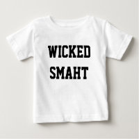 Wicked Smart Baby Smaht Funny Boston-accent