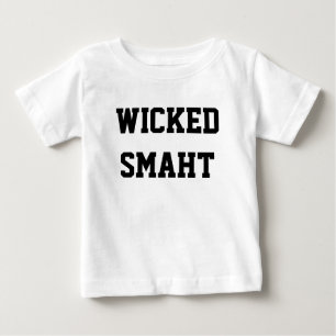 Wicked Smart Baby Smaht Funny Boston-accent T Shirt