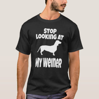 Wiener Dog Dachshund Sluta Titta På Min Humor T Shirt