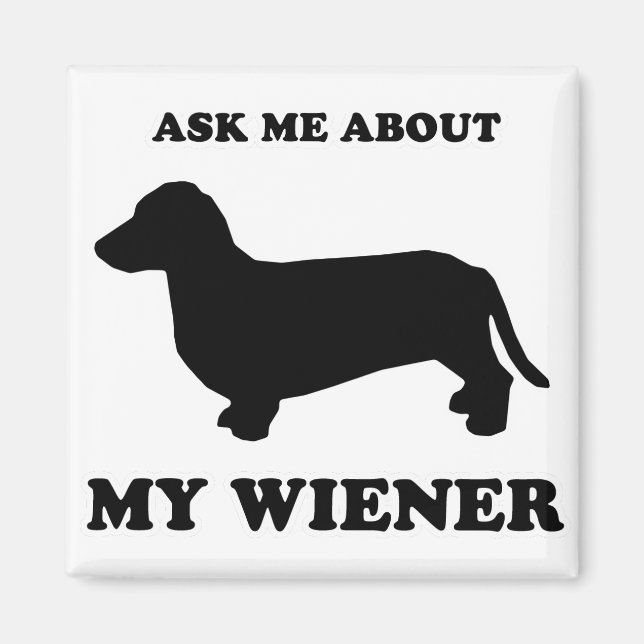 WIENER HUND TEES - "Fråga mig om min hustru" Magnet (Framsidan)